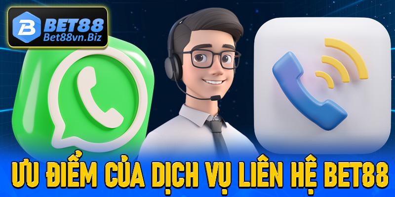 Các ưu điểm của dịch vụ liên hệ Bet88 mang lại cho bet thủ