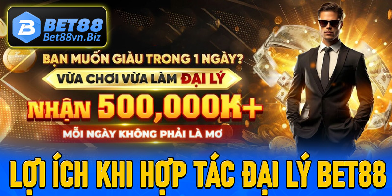 Tại sao nên chọn đại lý Bet88 làm địa chỉ hợp tác?