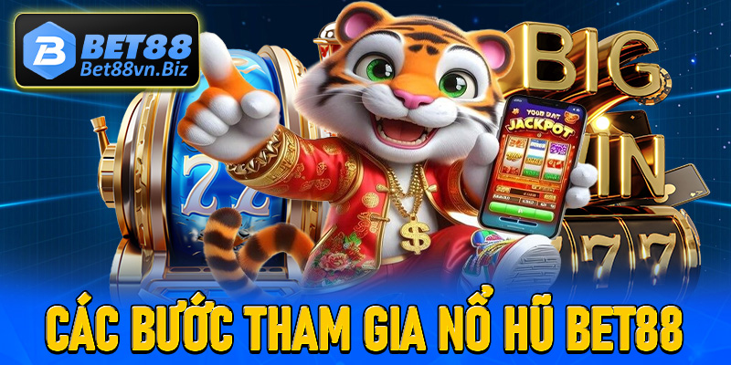 Cụ thể từng bước đơn giản để tham gia trò chơi nổ hũ Bet88
