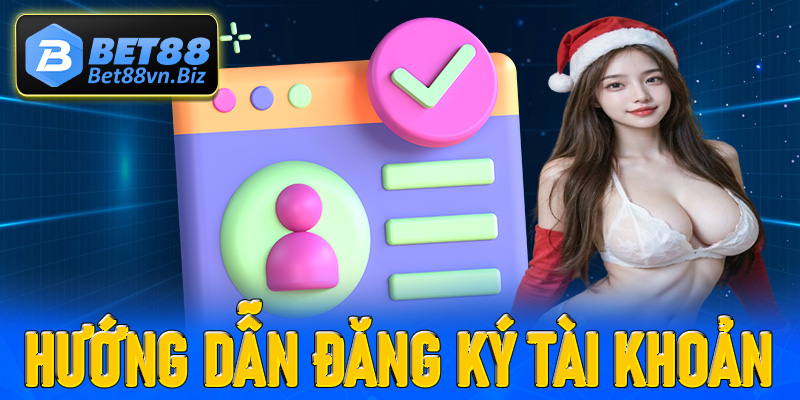 Hướng dẫn đăng ký tài khoản thành viên cho người mới