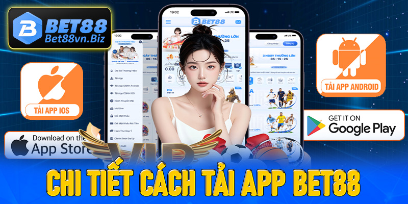 Chi tiết cách tải app Bet88 về điện thoại Android/ iOS